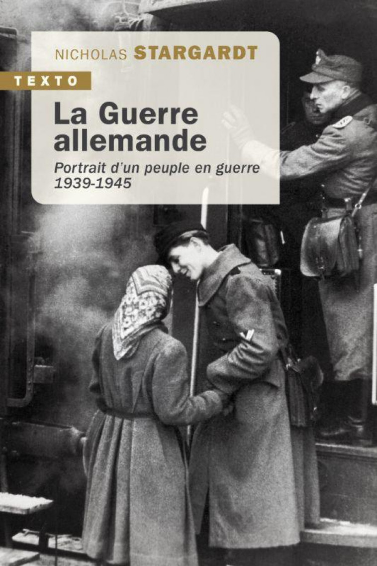 LA GUERRE ALLEMANDE - PORTRAIT D-UN PEUPLE EN GUERRE, 1939-1945 - STARGARDT NICHOLAS - TALLANDIER