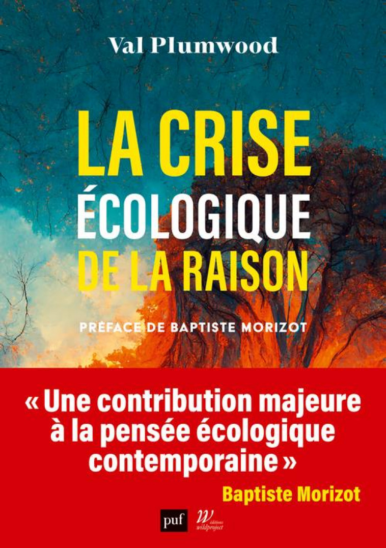 LA CRISE ECOLOGIQUE DE LA RAISON - PLUMWOOD/MORIZOT - PUF