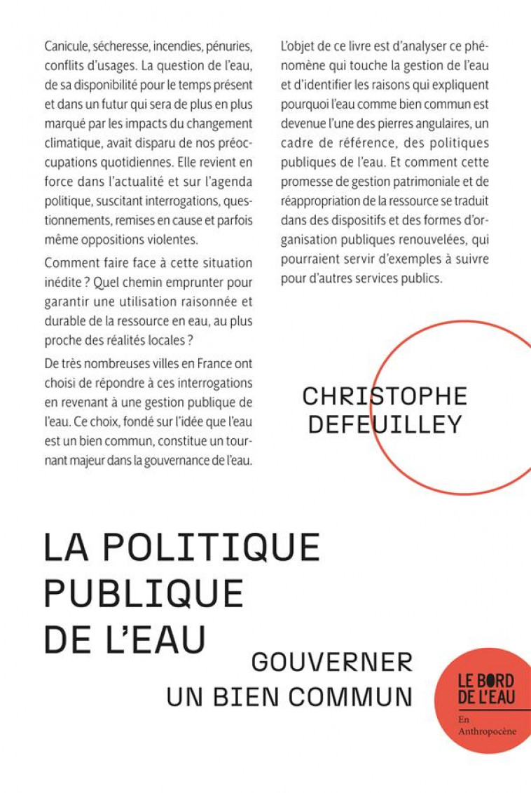 LA POLITIQUE PUBLIQUE DE L EAU - GOUVERNER UN BIEN COMMUN - DEFEUILLEY C. - BORD DE L EAU