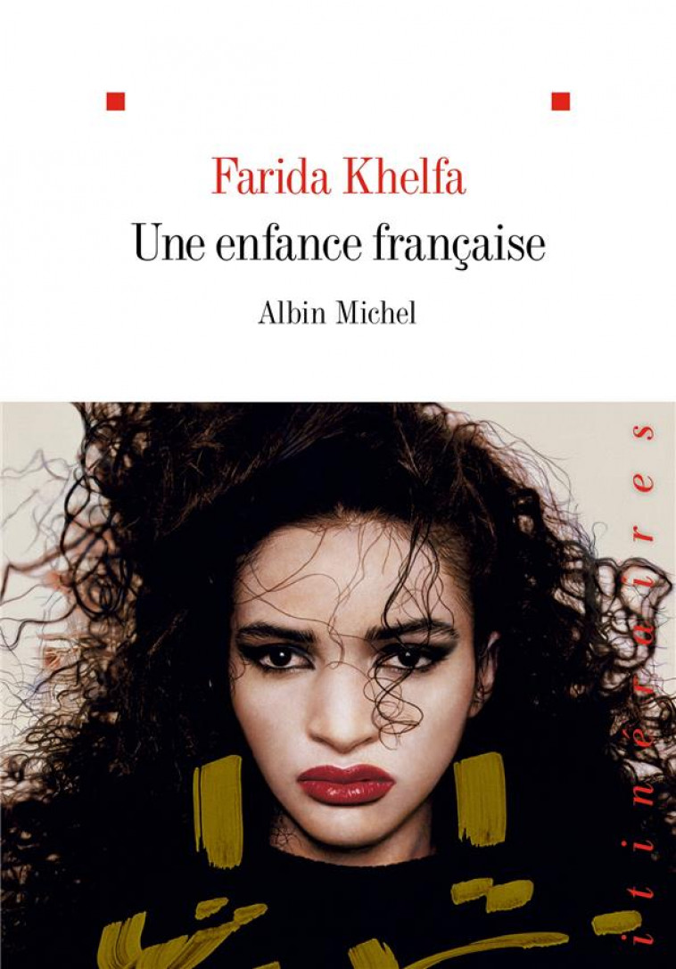UNE ENFANCE FRANCAISE - KHELFA FARIDA - ALBIN MICHEL