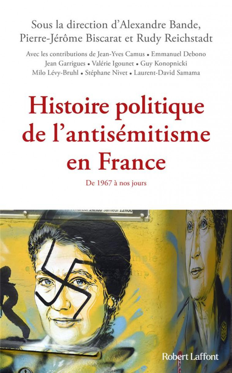 HISTOIRE POLITIQUE DE L-ANTISEMITISME EN FRANCE - DE 1967 A NOS JOURS - COLLECTIF - ROBERT LAFFONT