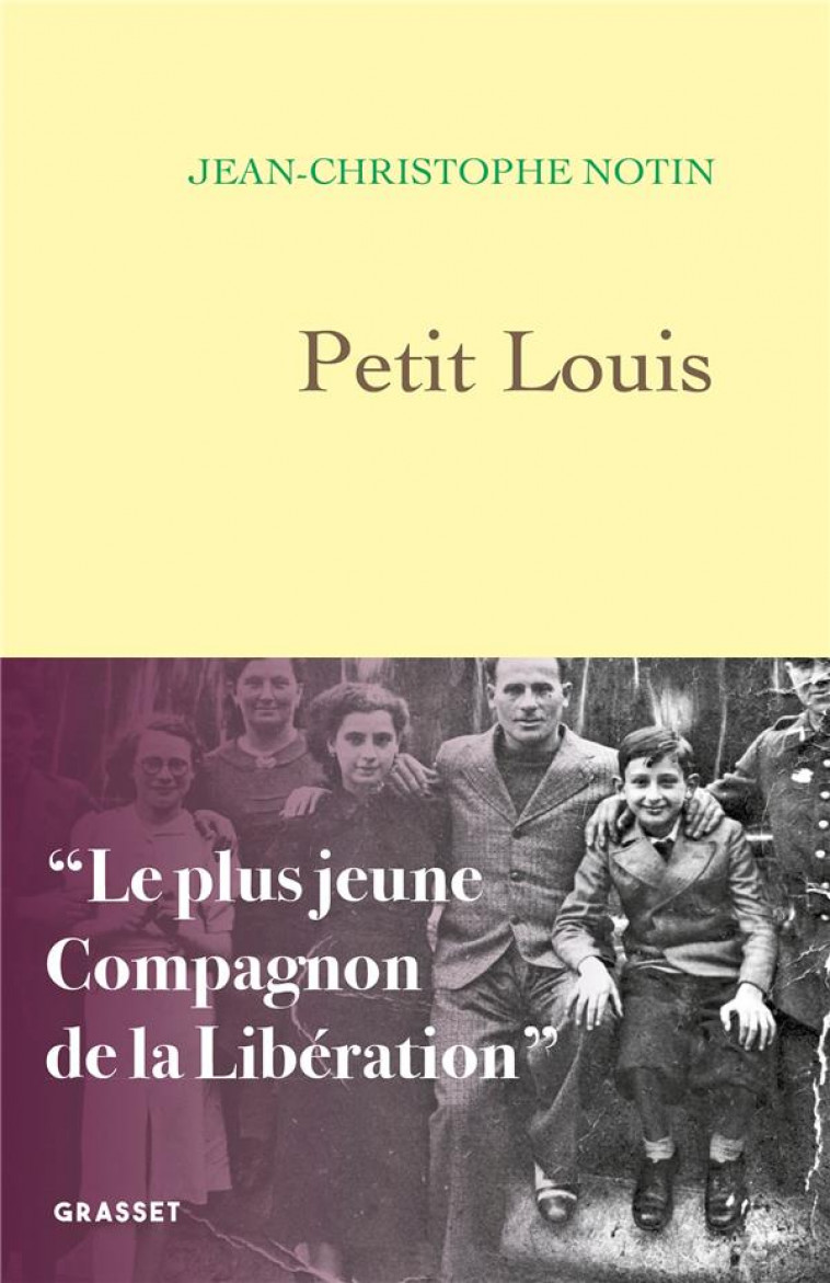 PETIT LOUIS - LE PLUS JEUNE COMPAGNON DE LA LIBERATION - NOTIN J-C. - GRASSET