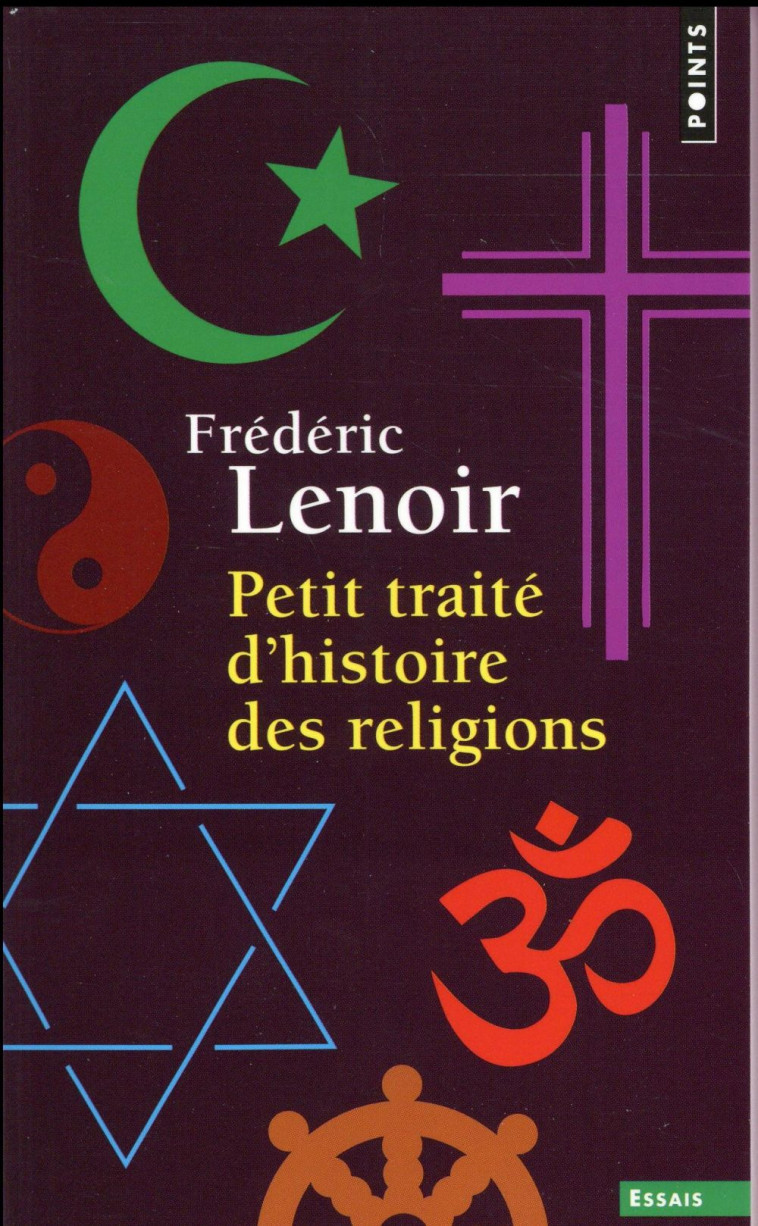 PETIT TRAITE D-HISTOIRE DES RELIGIONS - LENOIR FREDERIC - Points