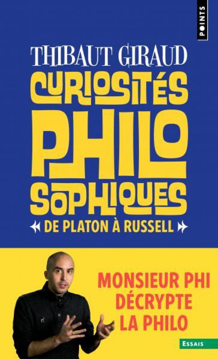 CURIOSITES PHILOSOPHIQUES. DE PLATON A RUSSELL - GIRAUD THIBAUT - POINTS