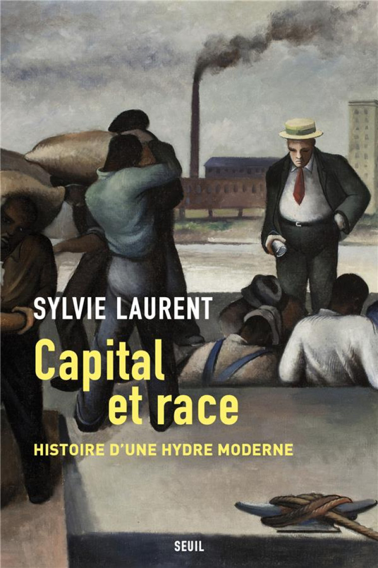 CAPITAL ET RACE. HISTOIRE D-UNE HYDRE MODERNE - LAURENT SYLVIE - SEUIL