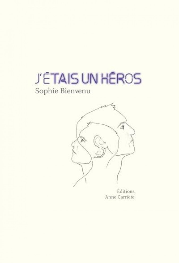 J-ETAIS UN HEROS - BIENVENU SOPHIE - ANNE CARRIERE