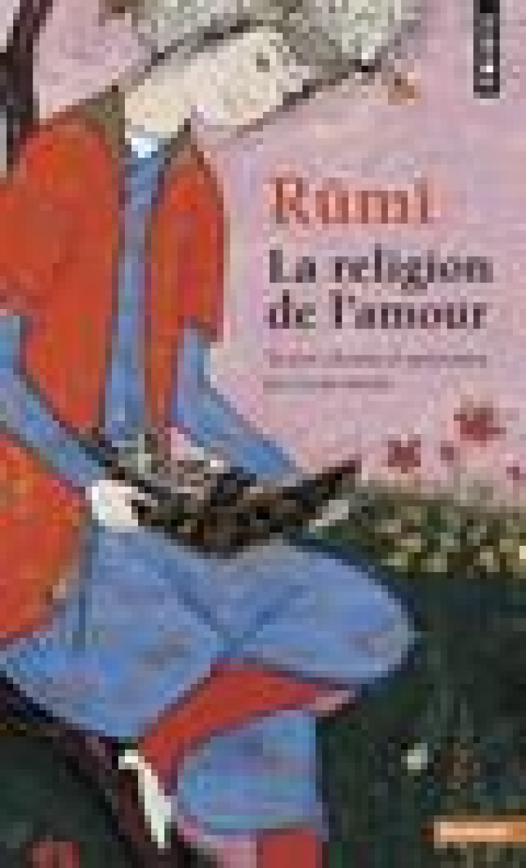 RELIGION DE L-AMOUR (LA) - RUMI - POINTS