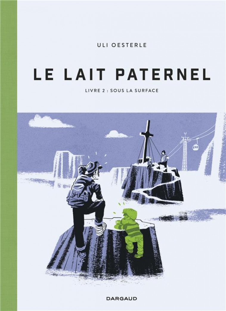LE LAIT PATERNEL - TOME 2 - OESTERLE ULI - DARGAUD