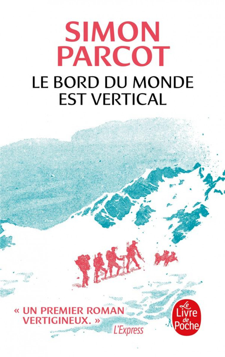 LE BORD DU MONDE EST VERTICAL - PARCOT - LGF/Livre de Poche