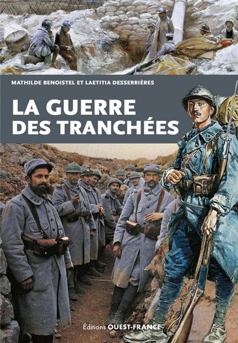 LA GUERRE DES TRANCHEES - BENOISTEL - OUEST FRANCE