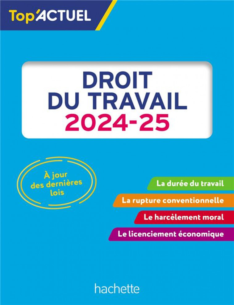 TOP-ACTUEL DROIT DU TRAVAIL 2024-2025 - LOPES-DOS SANTOS - HACHETTE