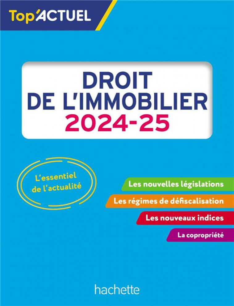 TOP-ACTUEL DROIT DE L-IMMOBILIER 2024-2025 - BETTINI - HACHETTE