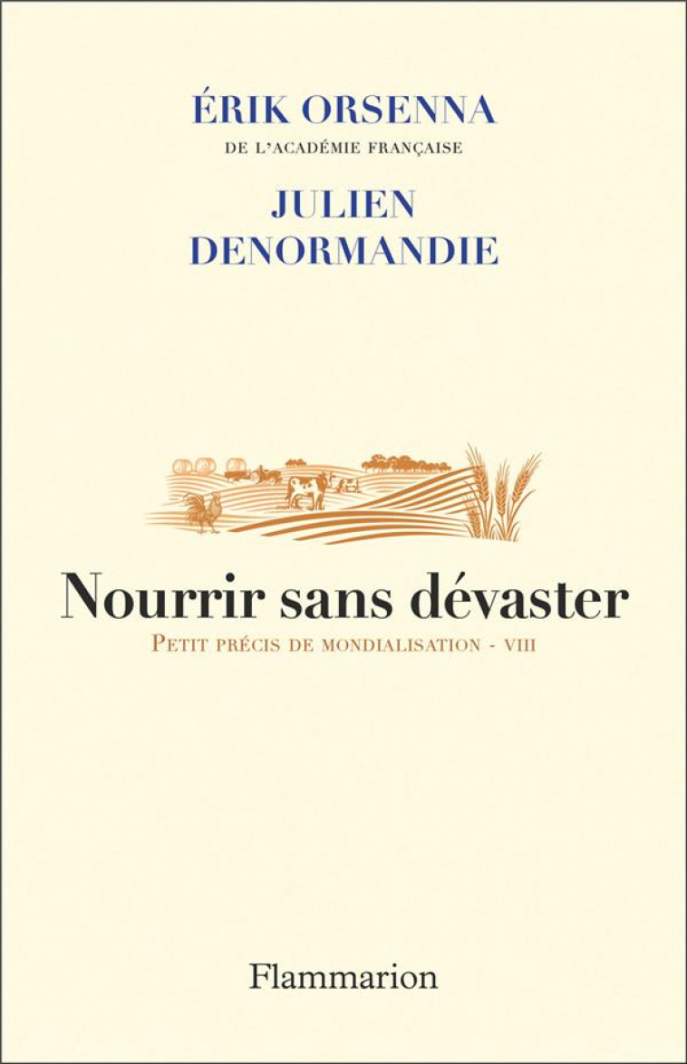 NOURRIR SANS DEVASTER - AU COEUR DE NOS CONTRADICTIONS - DENORMANDIE/ORSENNA - FLAMMARION