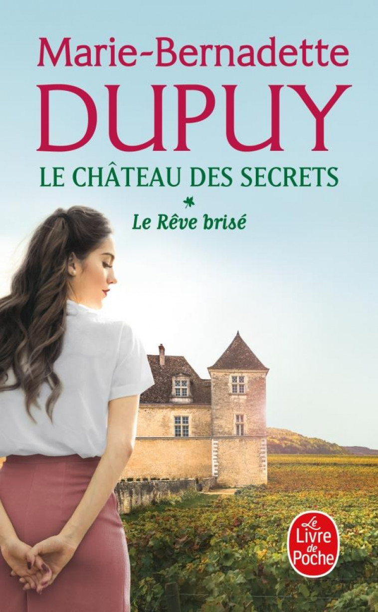 LE REVE BRISE (LE CHATEAU DES SECRETS, TOME 1) - DUPUY - LGF/Livre de Poche