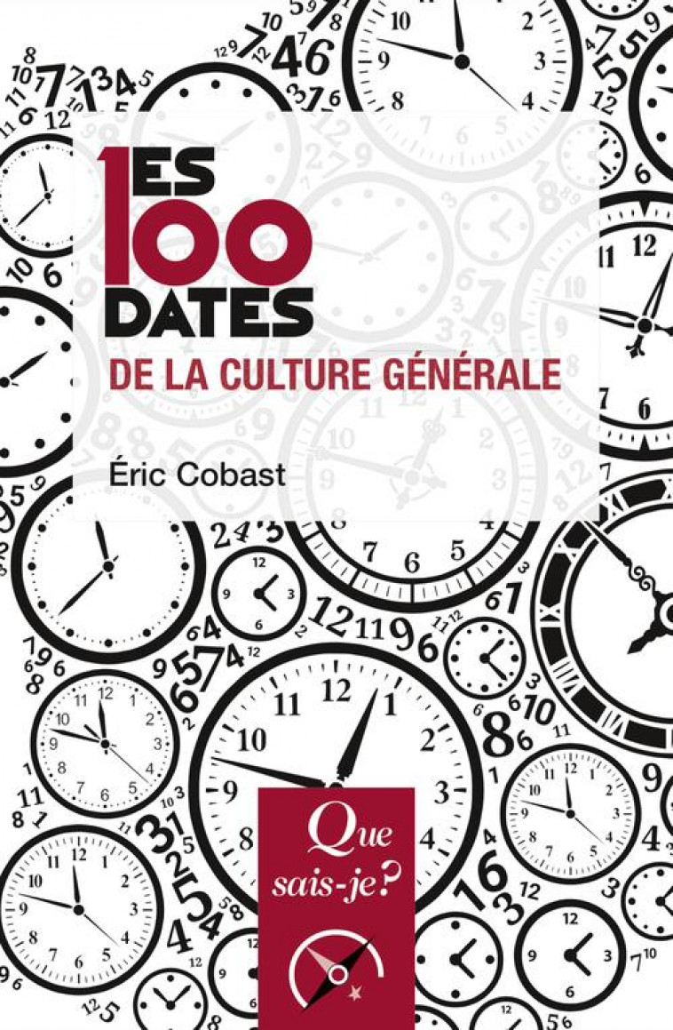 LES 100 DATES DE LA CULTURE GENERALE - COBAST - QUE SAIS JE