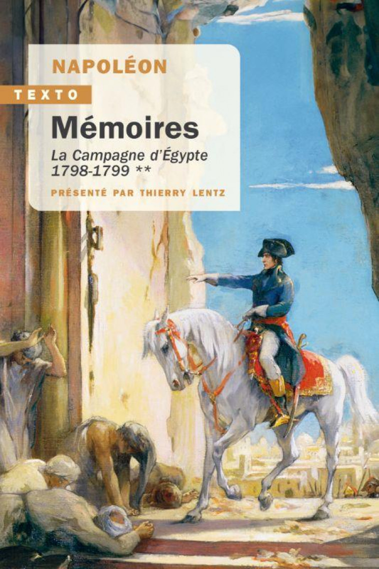 MEMOIRES DE NAPOLEON - LA CAMPAGNE D-EGYPTE. 1798-1799 - BONAPARTE - TALLANDIER