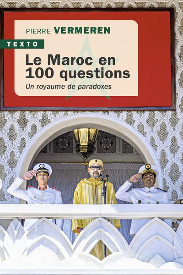 LE MAROC EN 100 QUESTIONS - UN ROYAUME DE PARADOXES - VERMEREN PIERRE - TALLANDIER