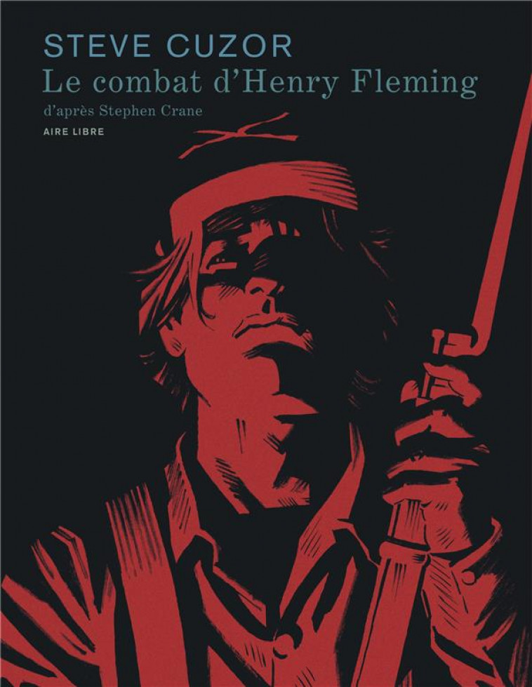 LE COMBAT D HENRY FLEMING - CUZOR STEVE - DUPUIS