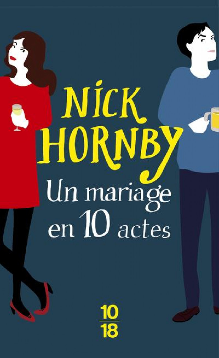 UN MARIAGE EN 10 ACTES - HORNBY NICK - 10 X 18