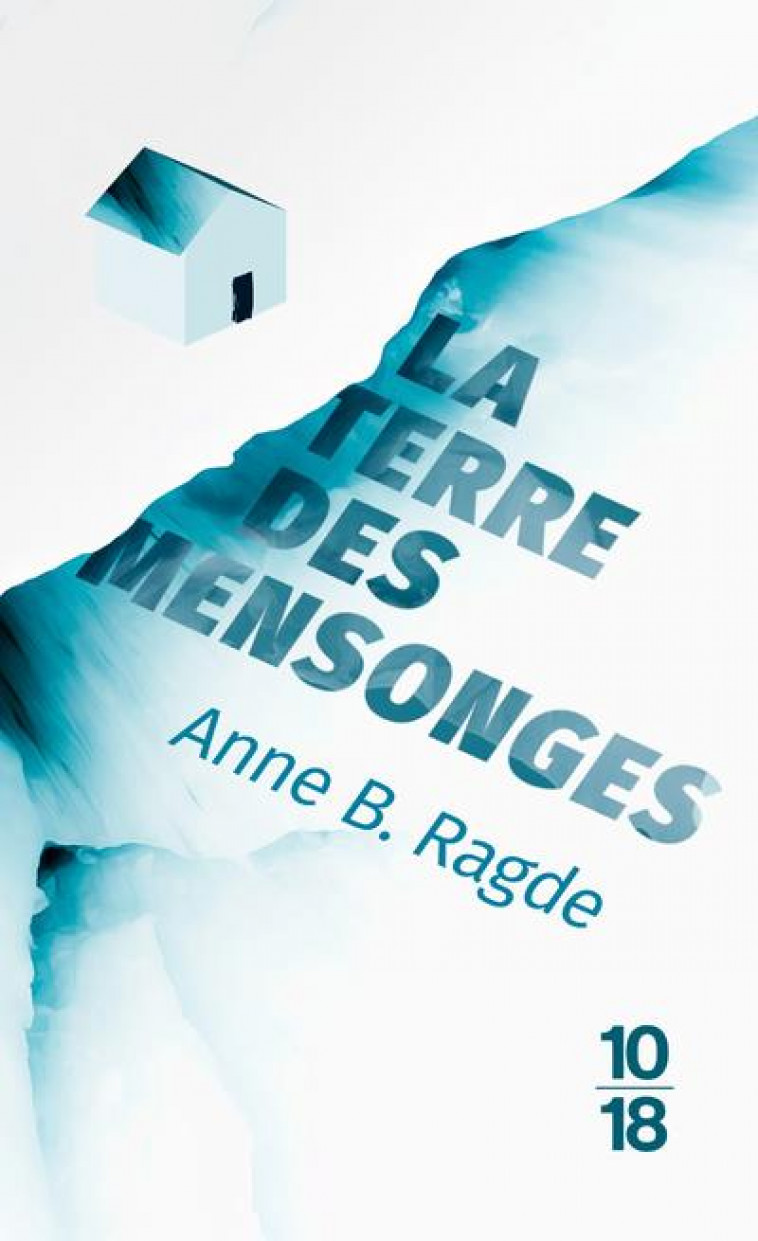 LA TERRE DES MENSONGES (EDITION SPECIALE) - VOLUME 01 - RAGDE ANNE B. - 10 X 18