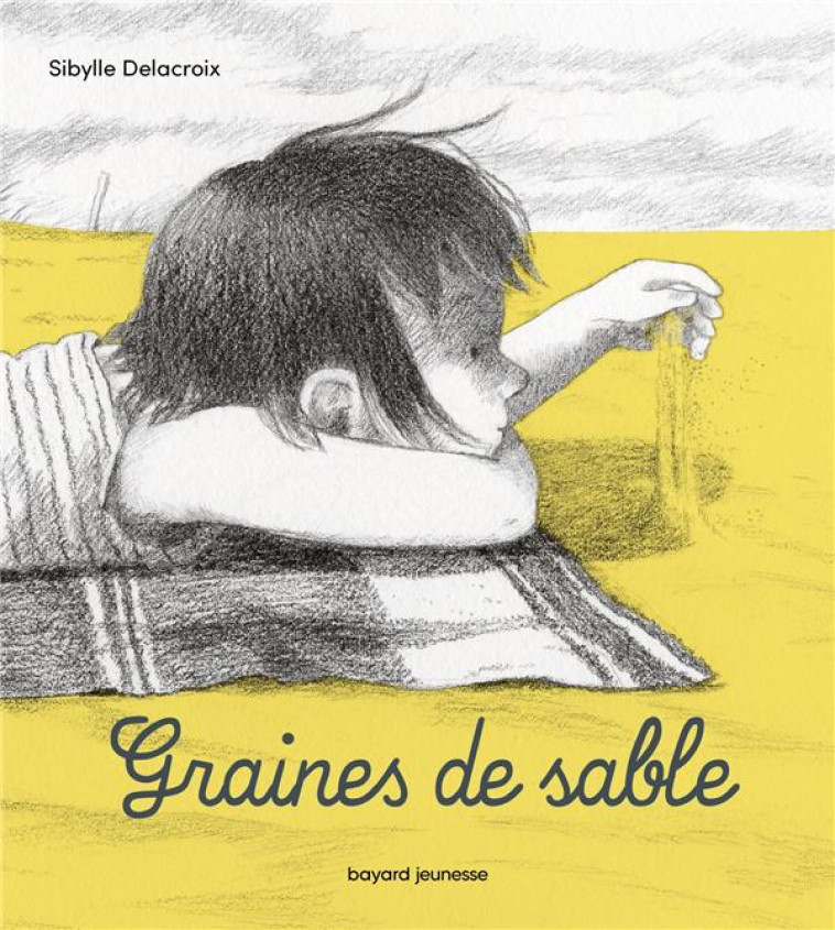 GRAINES DE SABLE (TOUT CARTON) - DELACROIX SIBYLLE - BAYARD JEUNESSE