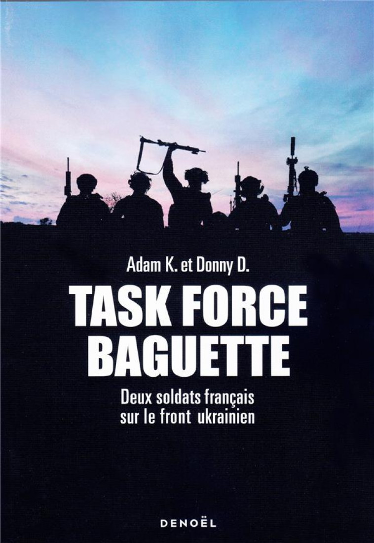 TASK FORCE BAGUETTE - D./K. - CERF