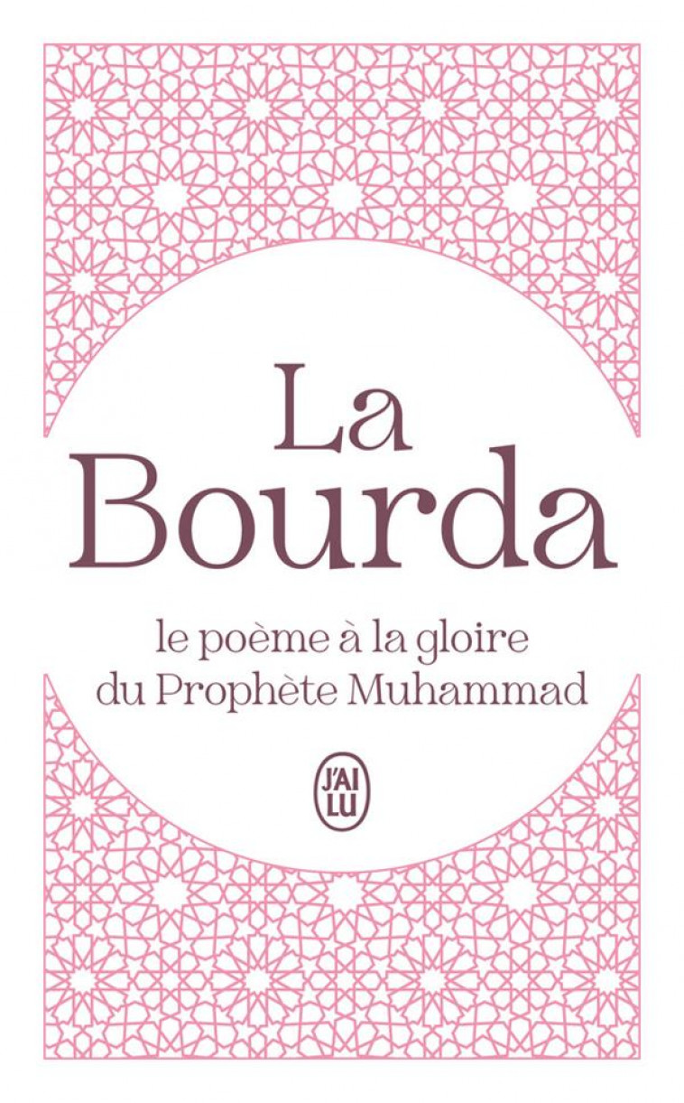 LA BOURDA - LE POEME A LA GLOIRE DU PROPHETE MUHAMMAD - AL-BUSIRI - J'AI LU