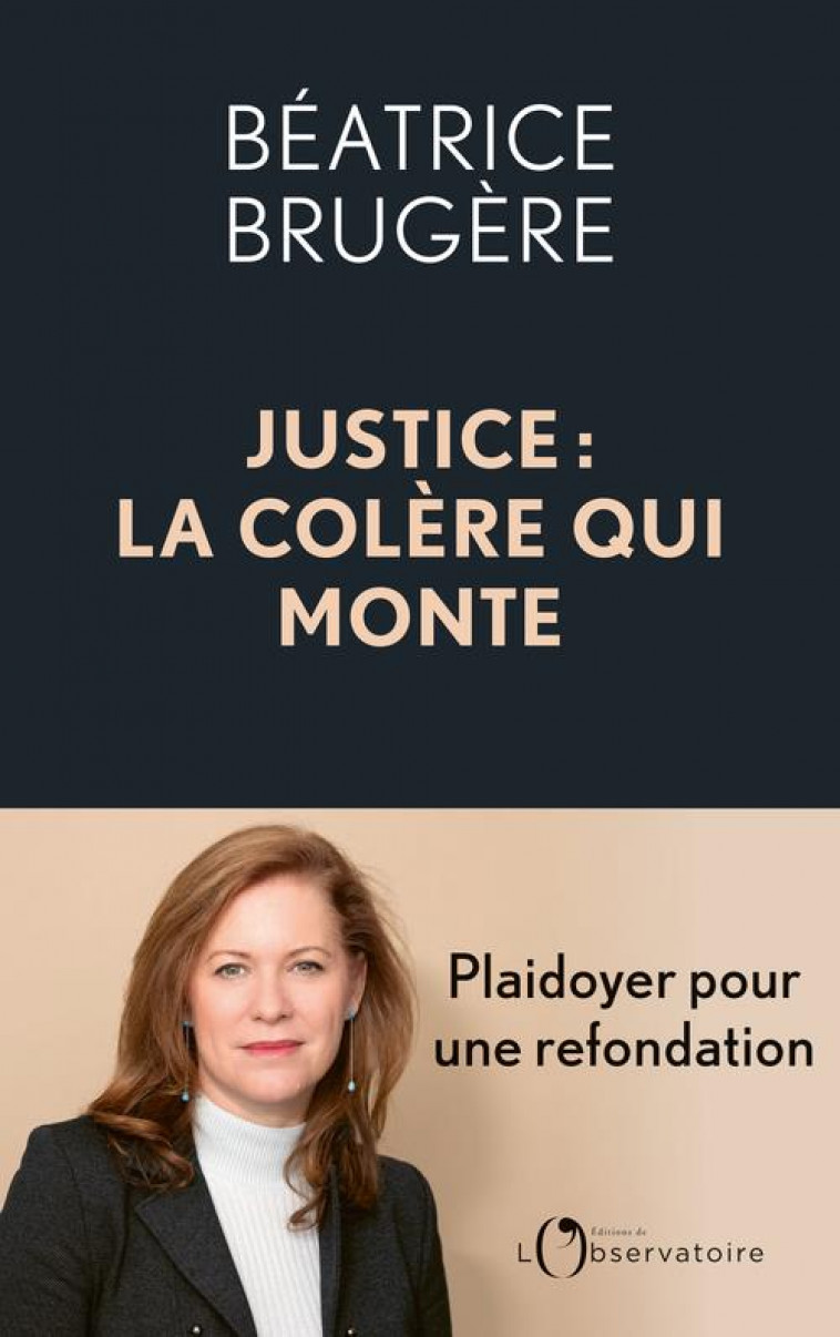 JUSTICE LA COLERE QUI MONTE - BRUGERE BEATRICE - L'OBSERVATOIRE
