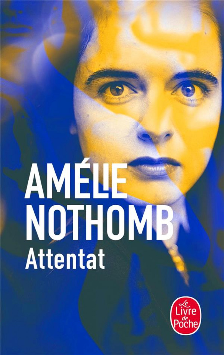 ATTENTAT - NOTHOMB AMELIE - LGF/Livre de Poche