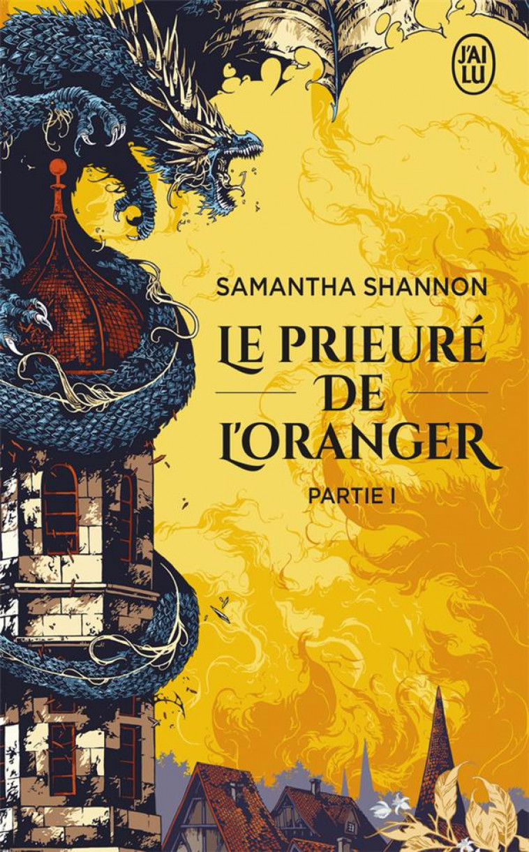 LE PRIEURE DE L-ORANGER, PREMIERE PARTIE - SHANNON SAMANTHA - J'AI LU