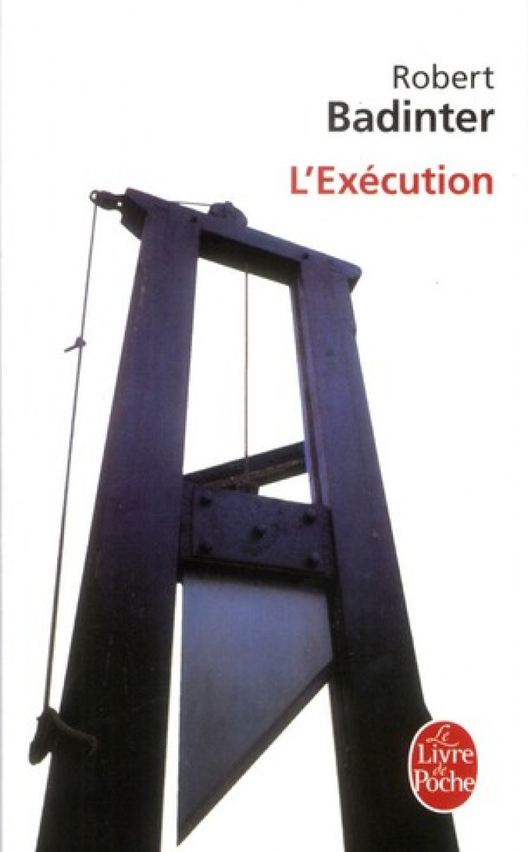 L-EXECUTION - BADINTER ROBERT - LGF/Livre de Poche