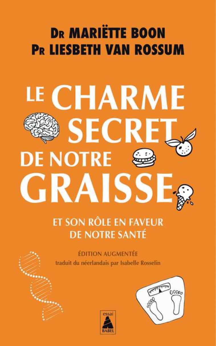 LE CHARME SECRET DE NOTRE GRAISSE - ET SON ROLE EN FAVEUR DE NOTRE SANTE - BOON/VAN ROSSUM - ACTES SUD