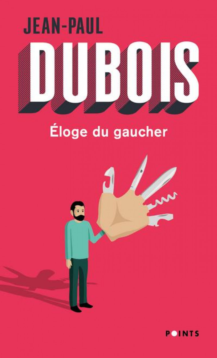 ELOGE DU GAUCHER - DUBOIS JEAN-PAUL - POINTS