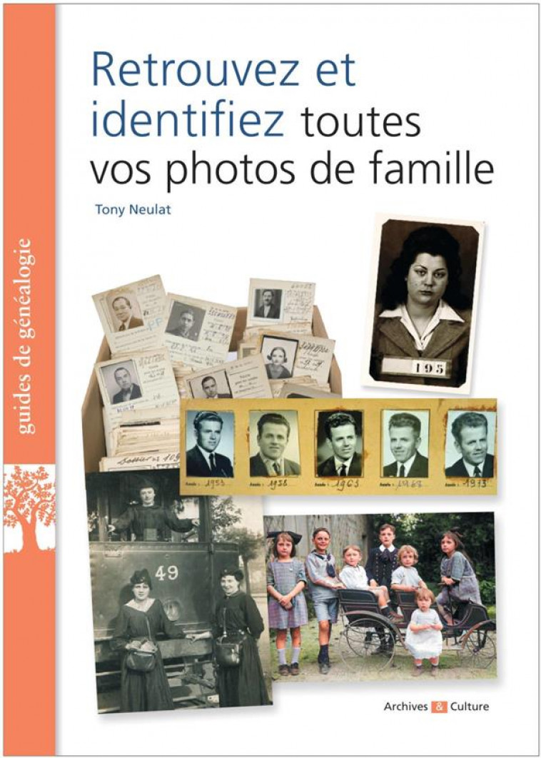 RETROUVEZ ET IDENTIFIEZ TOUTES VOS PHOTOS DE FAMILLE - NEULAT TONY - ARCHIVES CULT
