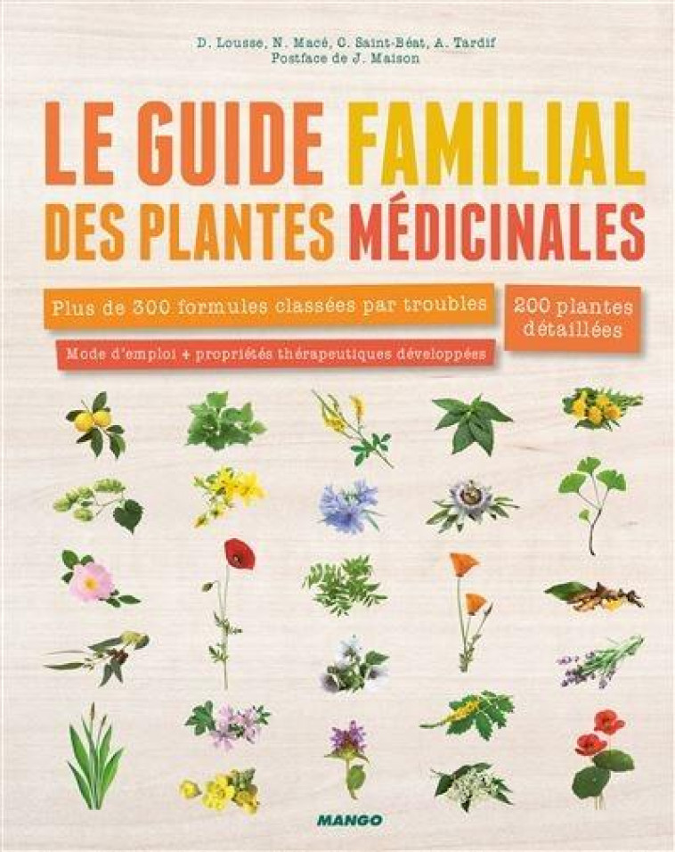 LE GUIDE FAMILIAL DES PLANTES MEDICINALES - LOUSSE/MACE - MANGO
