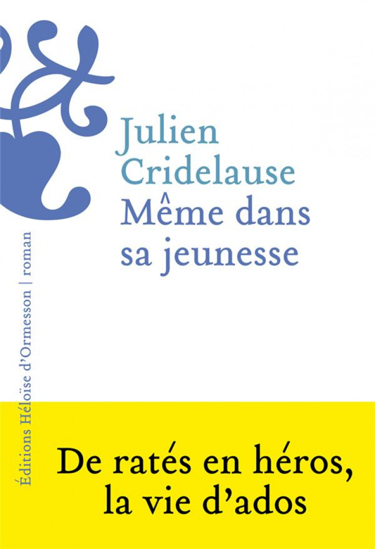 MEME DANS SA JEUNESSE - CRIDELAUSE JULIEN - H D ORMESSON