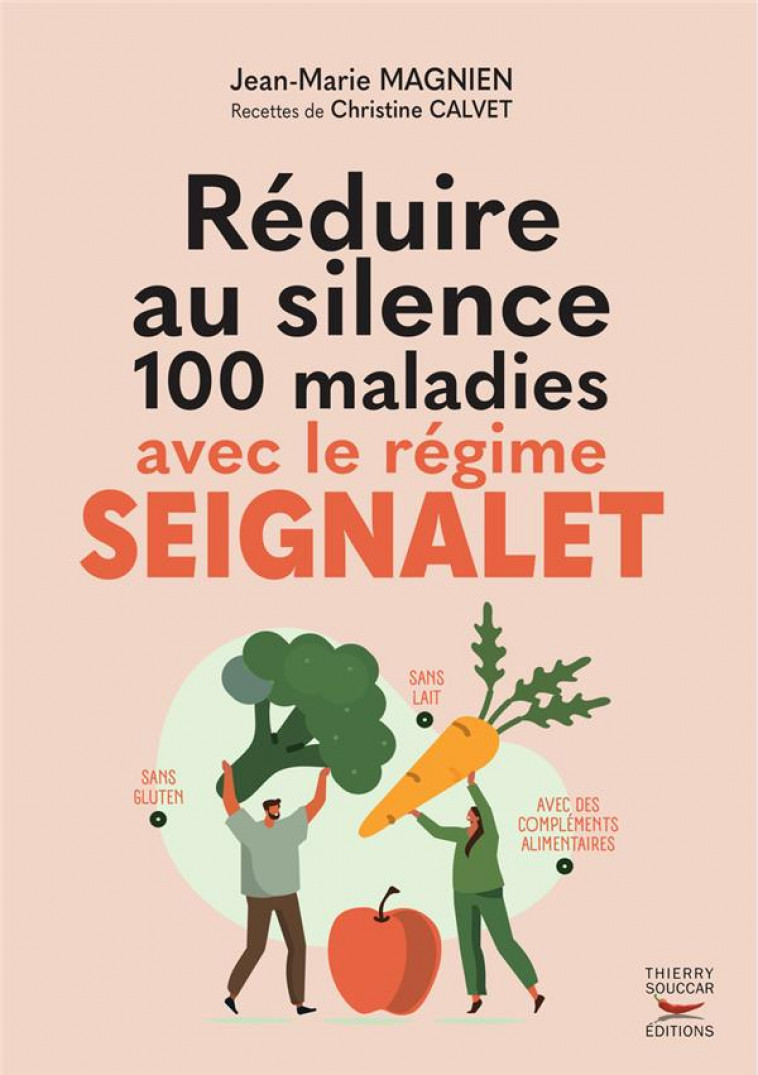 REDUIRE AU SILENCE 100 MALADIES AVEC LE REGIME SEIGNALET - CALVET/MAGNIEN - THIERRY SOUCCAR