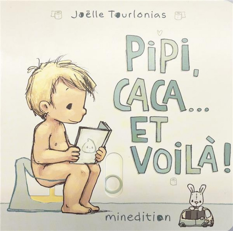 PIPI, CACA... ET VOILA ! - TOURLONIAS - MINEDITION