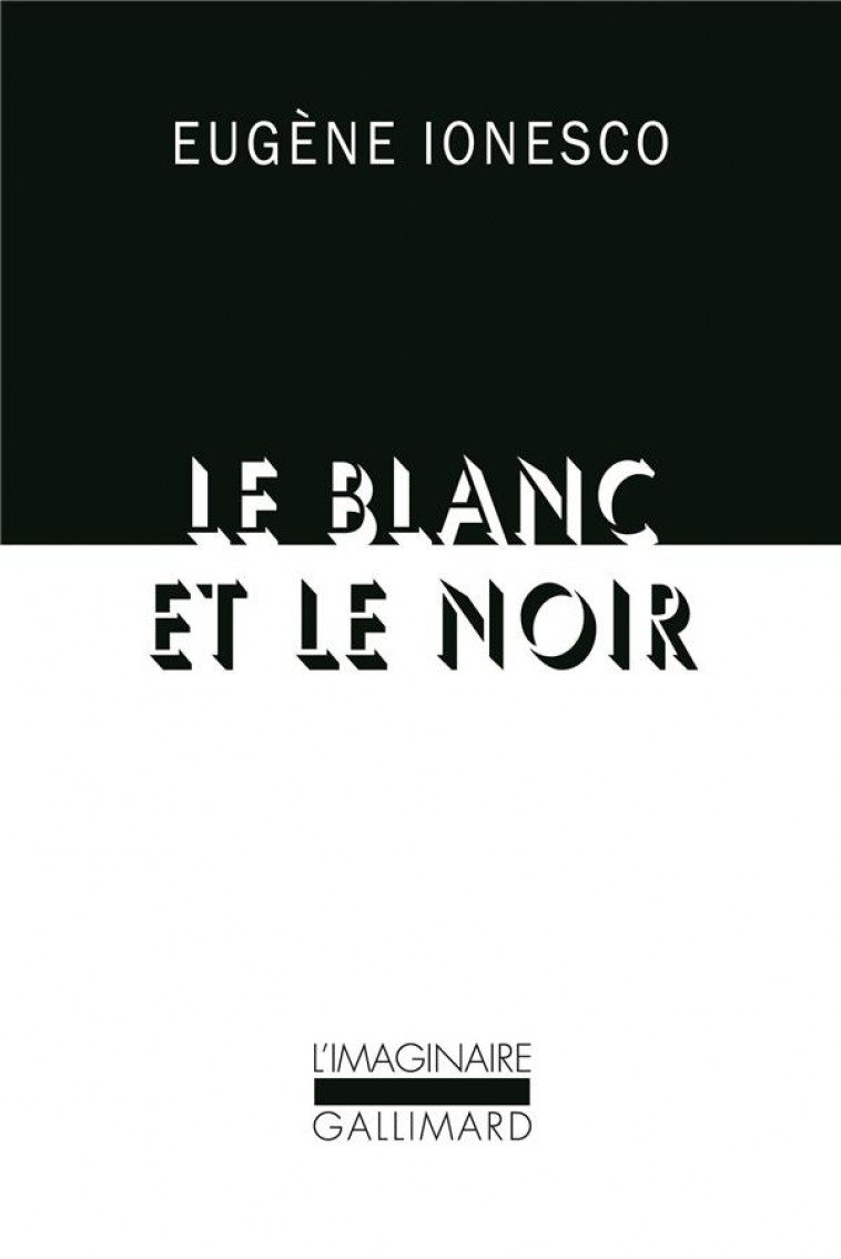 LE BLANC ET LE NOIR - IONESCO EUGENE - GALLIMARD