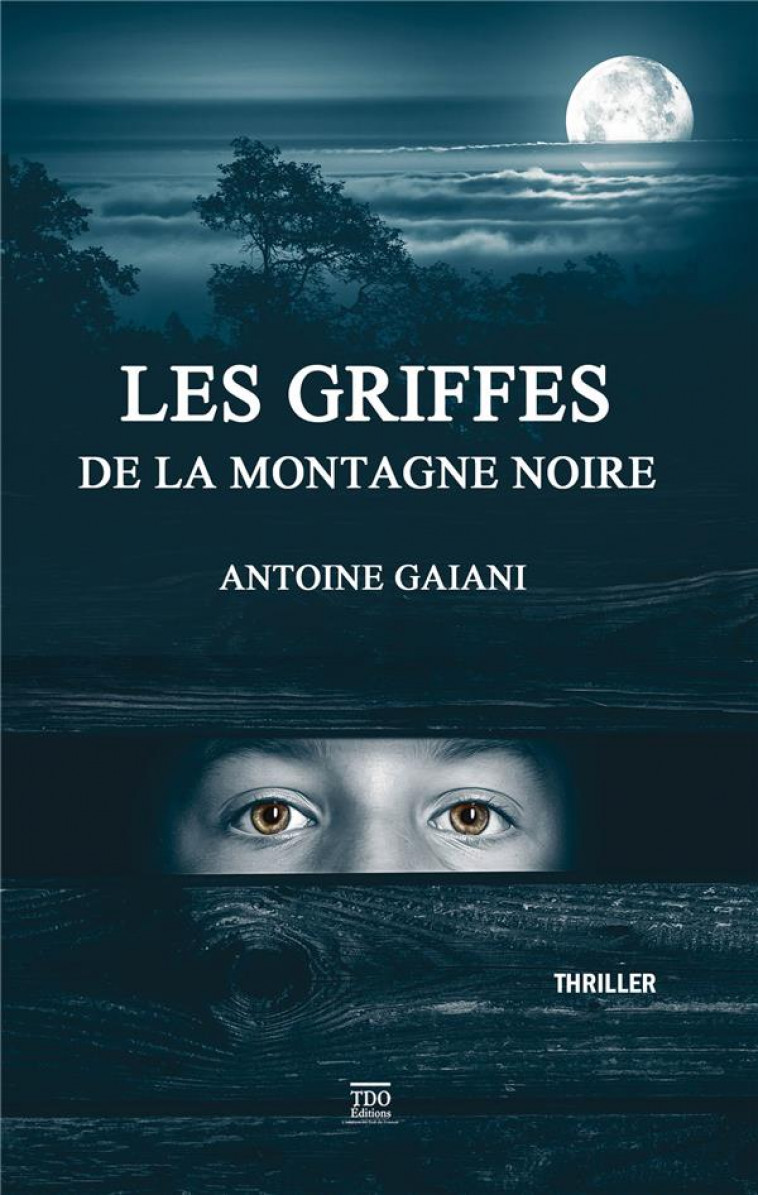 LES GRIFFES DE LA MONTAGNE NOIRE POCHE - GAIANI ANTOINE - TDO
