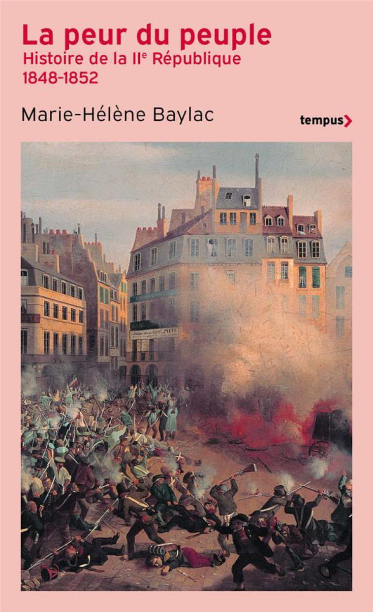 LA PEUR DU PEUPLE - HISTOIRE DE LA IIE REPUBLIQUE 1848-1852 - BAYLAC MARIE-HELENE - PERRIN