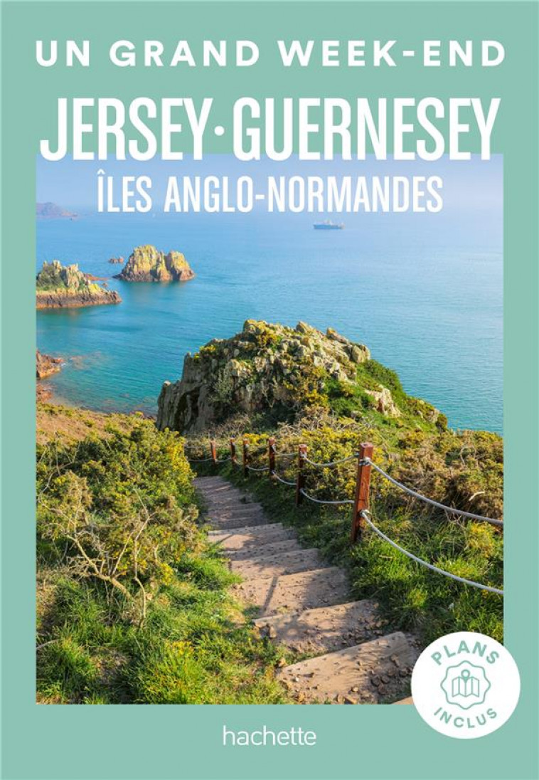 ILES ANGLO-NORMANDES UN GRAND WEEK-END - JERSEY-GUERNESEY - COLLECTIF - HACHETTE TOURI