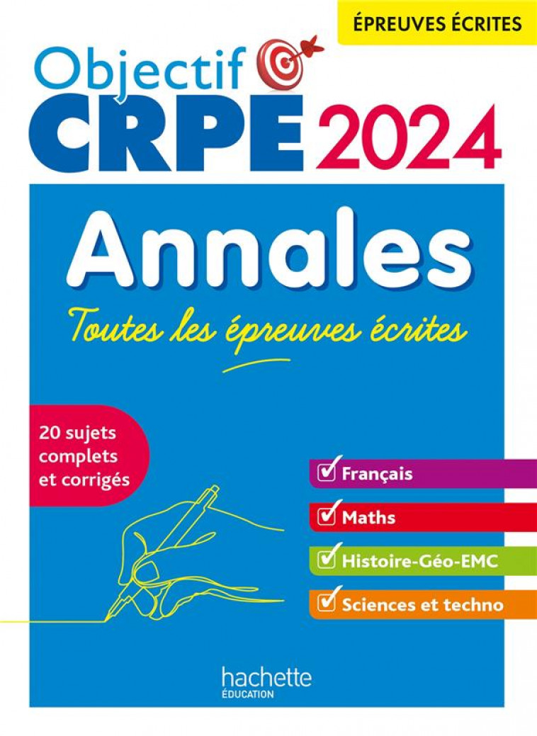 OBJECTIF CRPE 2024 - ANNALES TOUTES LES EPREUVES ECRITES : FRANCAIS-MATHS-HG-SCIENCES ET TECHNOLOGIE - HENNION-BRUNG/SAVINA - HACHETTE EDUC