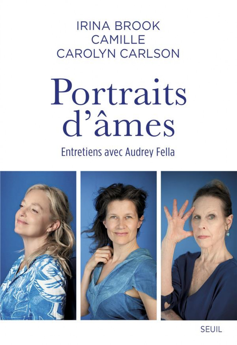 PORTRAITS D-AMES. ENTRETIENS AVEC AUDREY FELLA - BROOK/CAMILLE - SEUIL