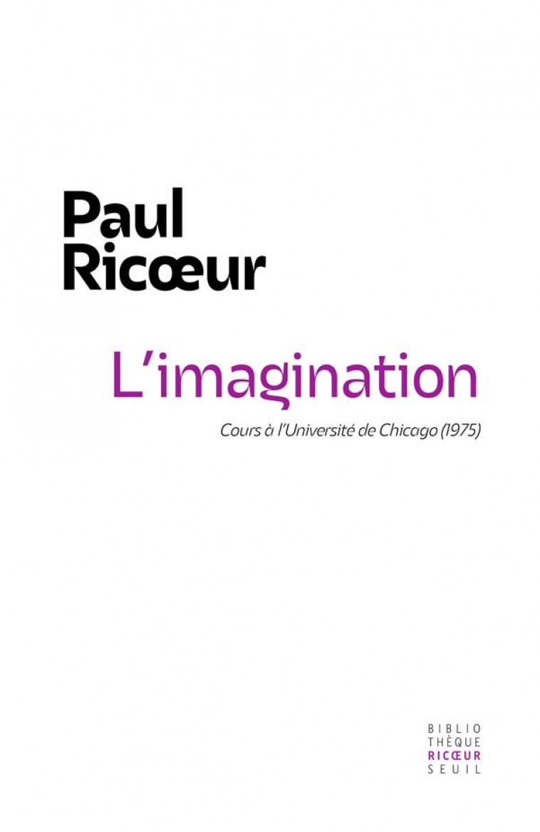 L-IMAGINATION. COURS A L-UNIVERSITE DE CHICAGO (1975) - RICUR PAUL - SEUIL