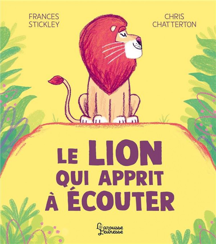 LE LION QUI APPRIT A ECOUTER - CHATTERTON CHRIS - LAROUSSE