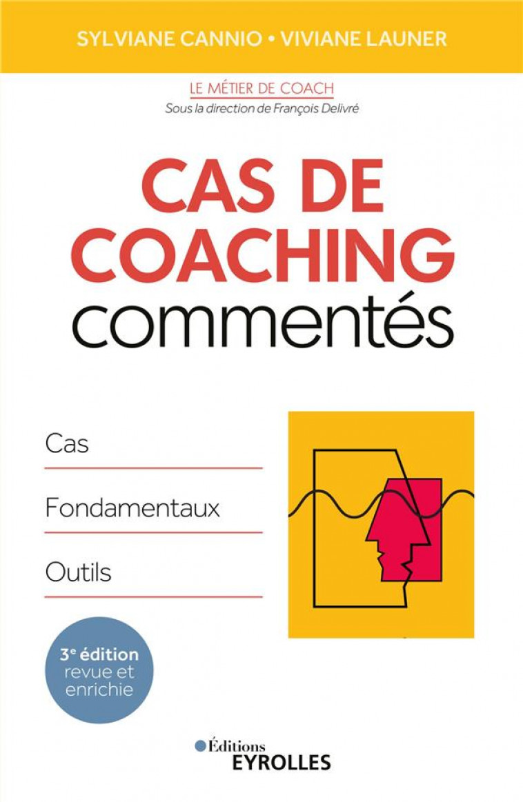 CAS DE COACHING COMMENTES - CAS, FONDAMENTAUX, OUTILS. - CANNIO/LAUNER - EYROLLES