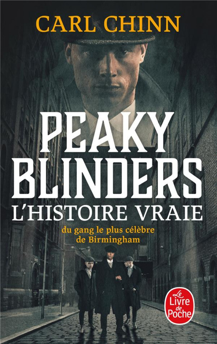 PEAKY BLINDERS - L-HISTOIRE VRAIE DU GANG LE PLUS CELEBRE DE BIRMINGHAM - CHINN CARL - LGF/Livre de Poche