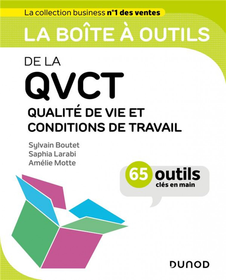 LA BOITE A OUTILS DE LA QVCT - QUALITE DE VIE ET CONDITIONS DE TRAVAIL - 65 OUTILS CLES EN MAIN - BOUTET/LARABI/MOTTE - DUNOD