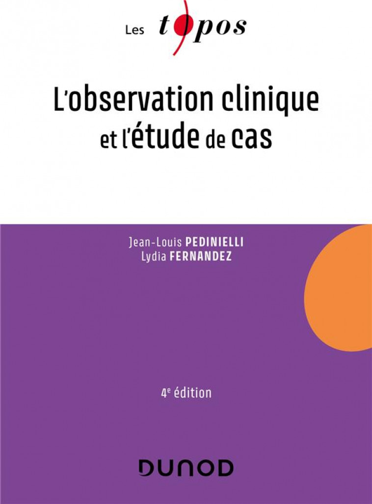 L-OBSERVATION CLINIQUE ET L-ETUDE DE CAS - PEDINIELLI/FERNANDEZ - DUNOD